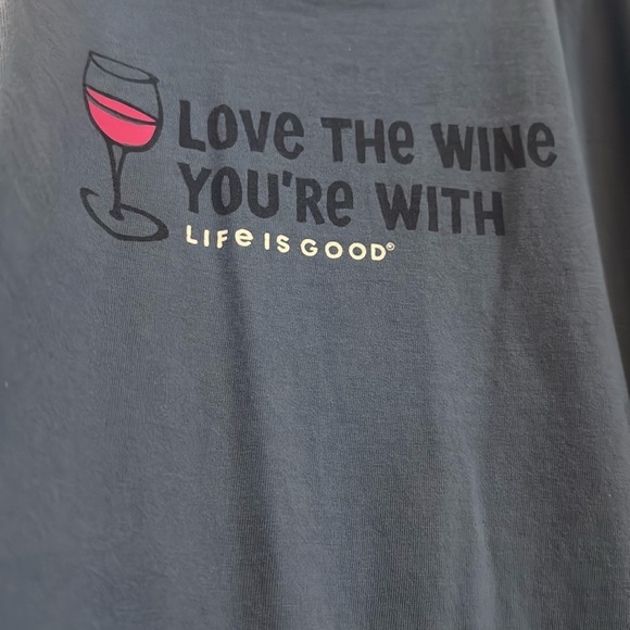 Life is Good Blue Crusher Graphic Cotton T-Shirt size XL Love the Wine your with - Picture 2 of 6